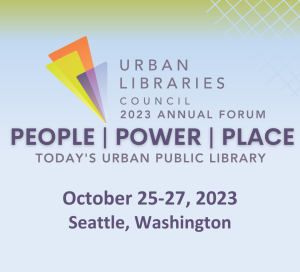 2023 Urban Libraries Council Annual Forum