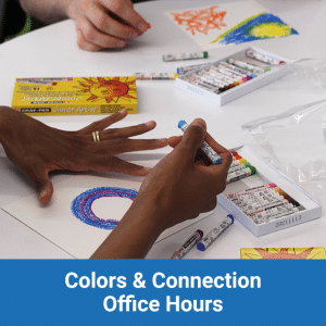 Colors and Connection Office Hours